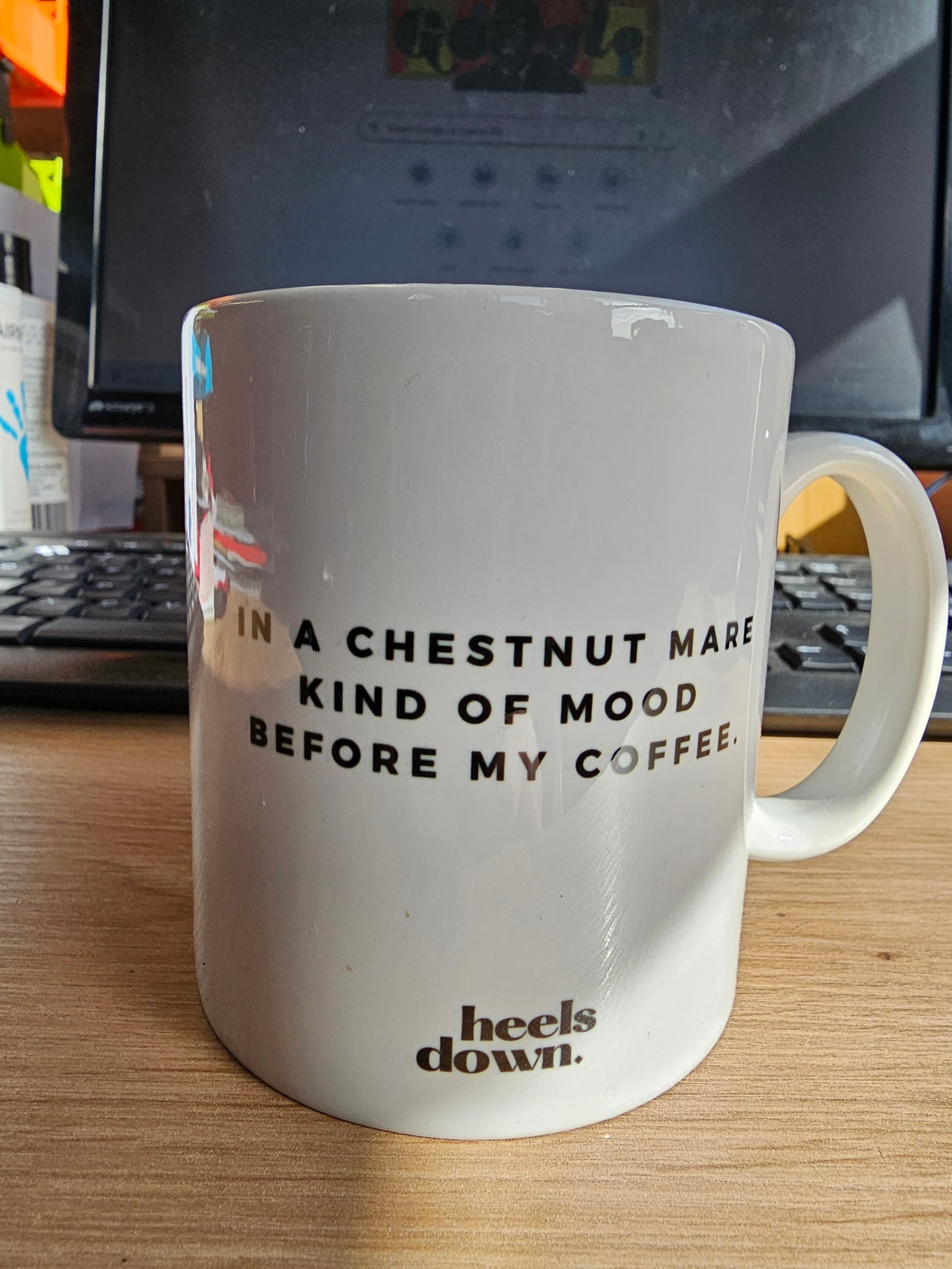 In a Chestnut Mare Kind of Mood Before My Coffee Mug